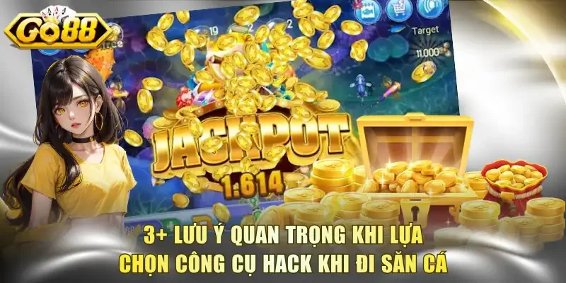 3+ lưu ý quan trọng khi lựa chọn công cụ hack khi đi săn cá