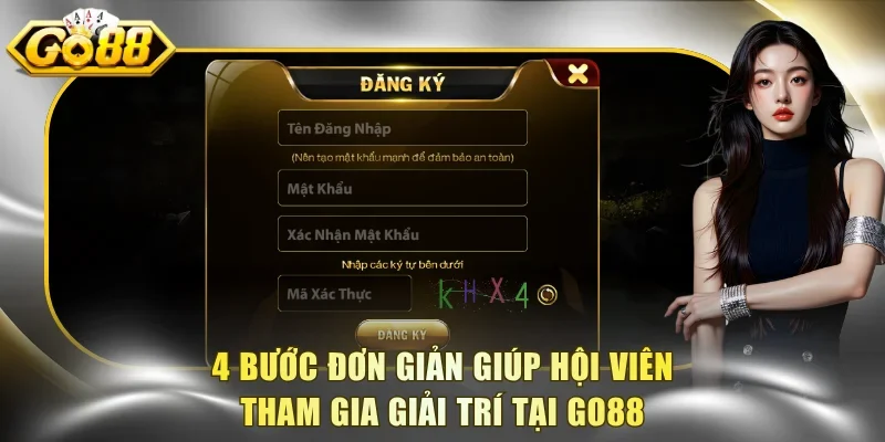 4 bước đơn giản giúp hội viên tham gia giải trí tại Go88
