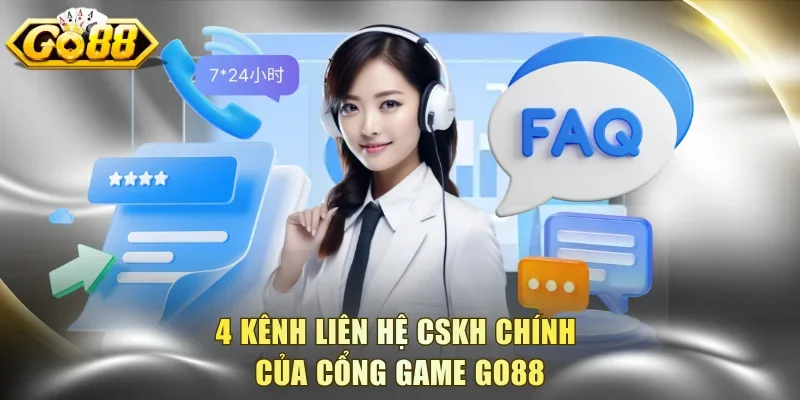 4 kênh liên hệ CSKH chính của cổng game Go88