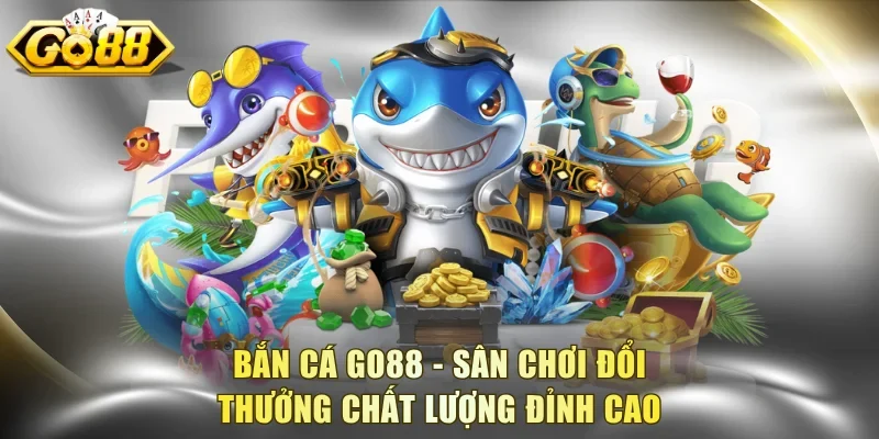 Bắn Cá Go88