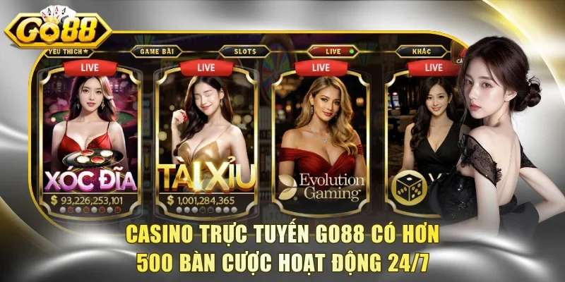 Casino trực tuyến Go88 có hơn 500 bàn cược hoạt động 24/7