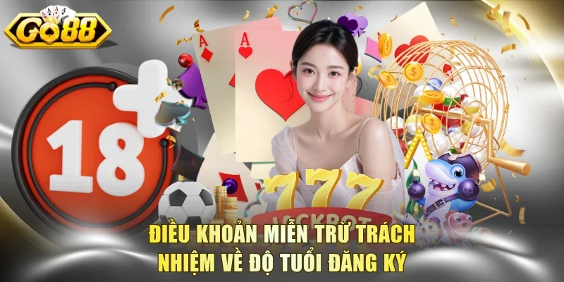 Điều khoản miễn trừ trách nhiệm về độ tuổi đăng ký