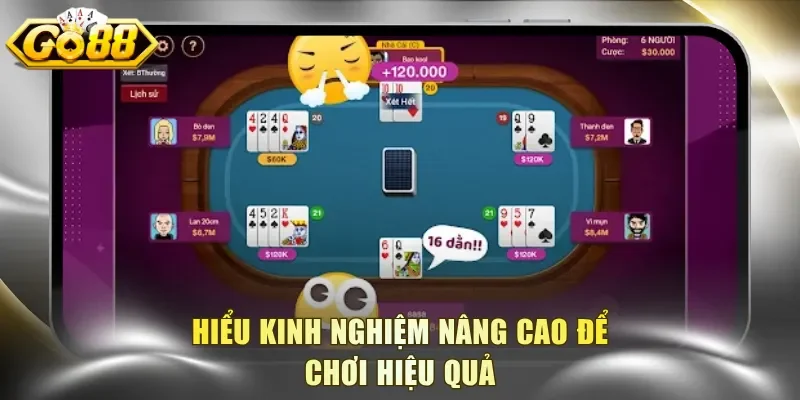 Hiểu kinh nghiệm nâng cao để chơi hiệu quả