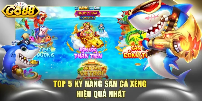 Top 5 kỹ năng săn cá Xèng hiệu quả nhất