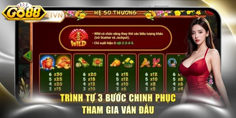 Trình tự 3 bước chinh phục tham gia ván đấu